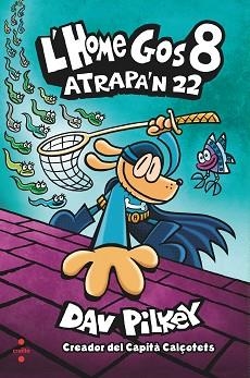 L'HOME GOS-8.ATRAPA'N 22 | 9788466150507 | PILKEY,DAV | Libreria Geli - Librería Online de Girona - Comprar libros en catalán y castellano