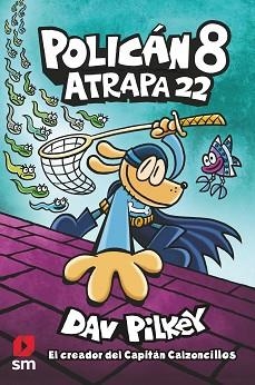 POLICAN-8.ATRAPA 22 | 9788413923604 | PILKEY,DAV | Libreria Geli - Librería Online de Girona - Comprar libros en catalán y castellano