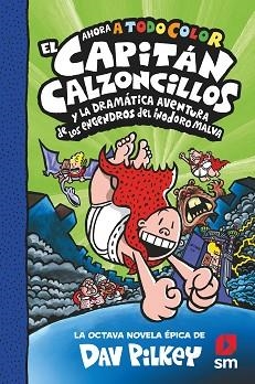 EL CAPITAN CALZONCILLOS-8.Y LA DRAMATICA AVENTURA DE LOS ENGENDROS DEL INODORO MALVA | 9788413922690 | PILKEY,DAV | Libreria Geli - Librería Online de Girona - Comprar libros en catalán y castellano