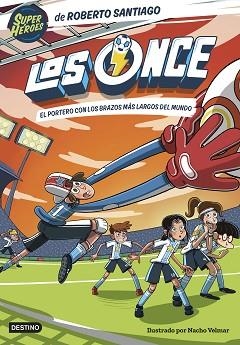 LOS ONCE-2.EL PORTERO CON LOS BRAZOS MÁS LARGOS DEL MUNDO  | 9788408254133 | SANTIAGO,ROBERTO | Libreria Geli - Librería Online de Girona - Comprar libros en catalán y castellano