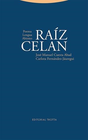 RAÍZ CELAN.POEMA/LENGUA/ABISMO | 9788413640600 | CUESTA ABAD,JOSÉ MANUEL/FERNÁNDEZ-JÁUREGUI ROJAS,CARLOTA | Libreria Geli - Librería Online de Girona - Comprar libros en catalán y castellano
