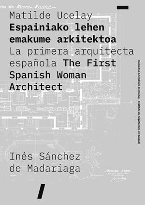 MATILDE UCELAY.LA PRIMERA ARQUITECTA ESPAÑOLA | 9788412198195 | SÁNCHEZ DE MADARIAGA,INÉS | Llibreria Geli - Llibreria Online de Girona - Comprar llibres en català i castellà