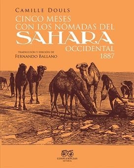 CINCO MESES CON LOS NÓMADAS DEL SAHARA OCCIDENTAL(1887) | 9788412420081 | BALLANO GONZALO,FERNANDO | Libreria Geli - Librería Online de Girona - Comprar libros en catalán y castellano