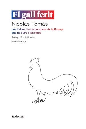 EL GALL FERIT.LES LLUITES I LES ESPERANCES DE LA FRANÇA QUE NO SURT A LES FOTOS | 9788417611842 | TOMÁS,NICOLAS | Llibreria Geli - Llibreria Online de Girona - Comprar llibres en català i castellà