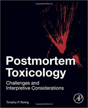 POSTMORTEM TOXICOLOGY.CHALLENGES AND INTERPRETATIVE CONSIDERATIONS | 9780128151631 | ROHRIG,TIMOTHY | Llibreria Geli - Llibreria Online de Girona - Comprar llibres en català i castellà