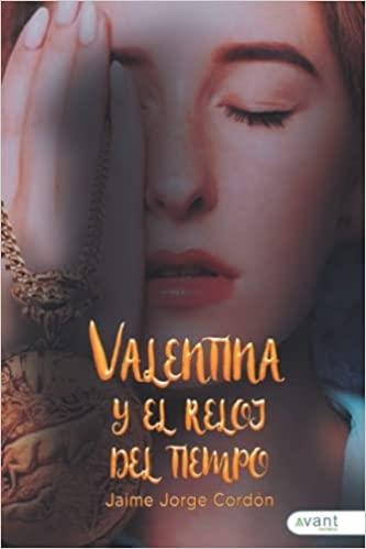 VALENTINA Y EL RELOJ DEL TIEMPO | 9788418844959 | JORGE CORDON,JAIME | Libreria Geli - Librería Online de Girona - Comprar libros en catalán y castellano