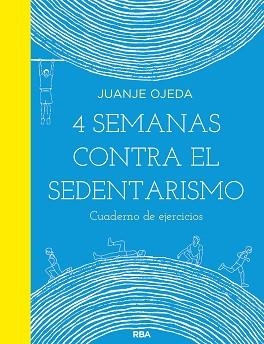 4 SEMANAS CONTRA EL SEDENTARISMO:CUADERNO DE EJERCICIOS | 9788491876021 | OJEDA,JUANJE | Libreria Geli - Librería Online de Girona - Comprar libros en catalán y castellano