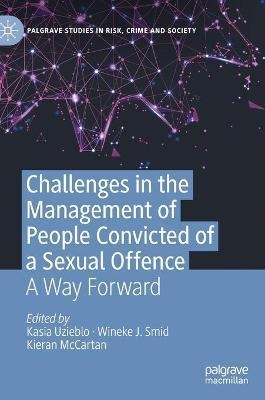 CHALLENGES IN THE MANAGEMENT OF PEOPLE CONVICTED OF A SEXUAL OFFENCE.A WAY FORWARD | 9783030802110 | UZIEBLO,KASIA | Llibreria Geli - Llibreria Online de Girona - Comprar llibres en català i castellà