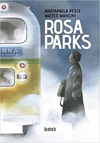 ROSA PARKS | 9788416763764 | PESCE,MARIAPAOLA/MANCINI,MATTEO | Libreria Geli - Librería Online de Girona - Comprar libros en catalán y castellano