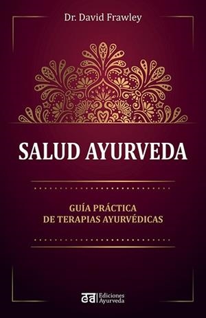 SALUD AYURVEDA | 9788412075564 | FRAWLEY,DAVID | Libreria Geli - Librería Online de Girona - Comprar libros en catalán y castellano