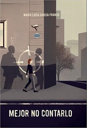MEJOR NO CONTARLO | 9788412241396 | GARCÍA-FRANCO, MARÍA LUISA | Libreria Geli - Librería Online de Girona - Comprar libros en catalán y castellano