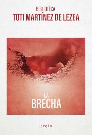 LA BRECHA | 9788491096313 | MARTÍNEZ DE LEZEA, TOTI | Libreria Geli - Librería Online de Girona - Comprar libros en catalán y castellano