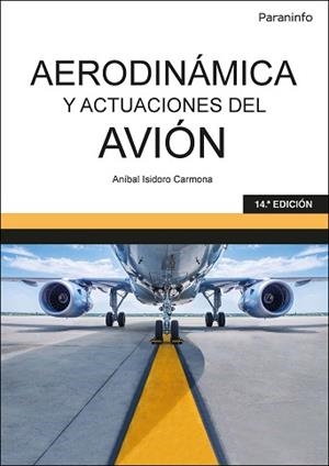 AERODINÁMICA Y ACTUACIONES DEL AVIÓN(14ª EDICIÓN 2022) | 9788413660929 | ISIDORO CARMONA, ANIBAL | Llibreria Geli - Llibreria Online de Girona - Comprar llibres en català i castellà