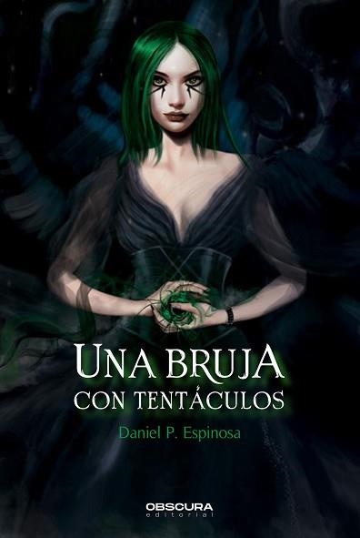 UNA BRUJA CON TENTÁCULOS | 9788412382747 | ESPINOSA,DANIEL P. | Libreria Geli - Librería Online de Girona - Comprar libros en catalán y castellano