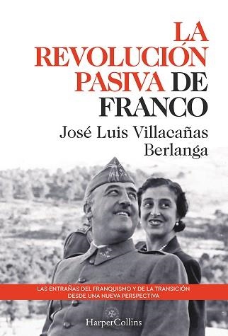 LA REVOLUCIÓN PASIVA DE FRANCO.LAS ENTRAÑAS DEL FRANQUISMO Y DE LA TRANSICIÓN | 9788491397311 | VILLACAÑAS BERLANGA,JOSÉ LUIS | Libreria Geli - Librería Online de Girona - Comprar libros en catalán y castellano