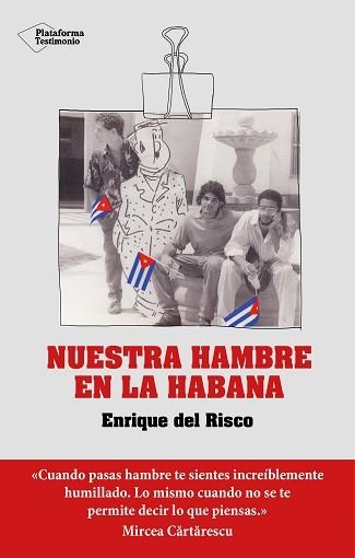 NUESTRA HAMBRE EN LA HABANA.MEMORIAS DEL PERIODO ESPECIAL EN LA CUBA DE LOS 90 | 9788418927348 | DEL RISCO,ENRIQUE | Libreria Geli - Librería Online de Girona - Comprar libros en catalán y castellano