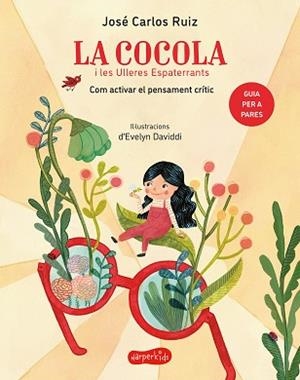 LA COCOLA I LES ULLERES ESPATERRANTS.COM ACTIVAR EL PENSAMENT CRÍTIC | 9788418279799 | RUIZ,JOSÉ CARLOS | Llibreria Geli - Llibreria Online de Girona - Comprar llibres en català i castellà