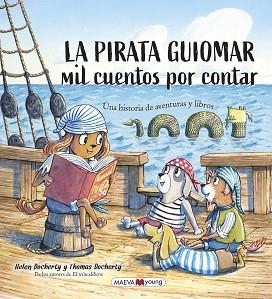 LA PIRATA GUIOMAR.MIL CUENTOS POR EXPLICAR | 9788418184963 | DOCHERTY,HELEN/DOCHERTY,THOMAS | Libreria Geli - Librería Online de Girona - Comprar libros en catalán y castellano