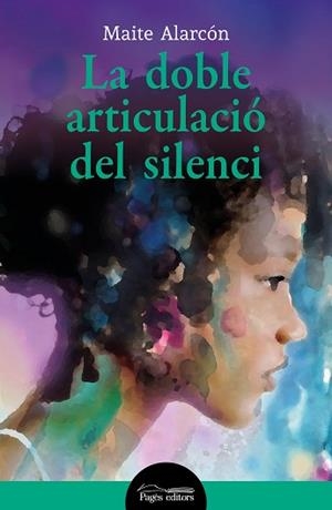 LA DOBLE ARTICULACIÓ DEL SILENCI | 9788413033327 | ALARCÓN IGLESIAS,MAITE | Libreria Geli - Librería Online de Girona - Comprar libros en catalán y castellano