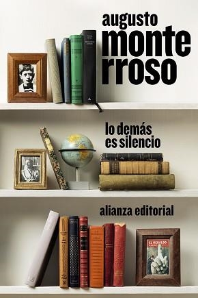LO DEMÁS ES SILENCIO | 9788413626611 | MONTERROSO,AUGUSTO | Libreria Geli - Librería Online de Girona - Comprar libros en catalán y castellano
