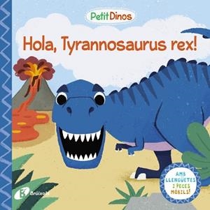 PETIT DINOS.HOLA,TYRANNOSAURUS REX! | 9788413491073 | Libreria Geli - Librería Online de Girona - Comprar libros en catalán y castellano