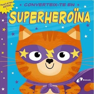 CONVERTEIX-TE EN SUPERHEROÏNA | 9788413491325 | Libreria Geli - Librería Online de Girona - Comprar libros en catalán y castellano
