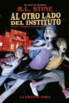 AL OTRO LADO DEL INSTITUTO.LA ESCUELA FOBIA | 9788467949155 | STINE/KELLY Y NICHOLE MATTHEWS | Libreria Geli - Librería Online de Girona - Comprar libros en catalán y castellano