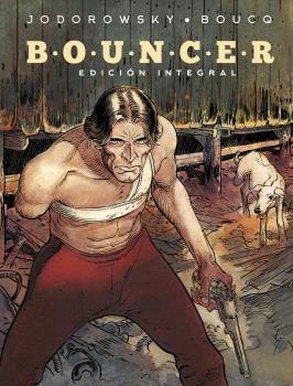BOUNCER.EDICION INTEGRAL | 9788467950663 | JODOROWSKY/BOUCQ | Libreria Geli - Librería Online de Girona - Comprar libros en catalán y castellano