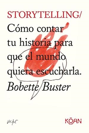 STORYTELLING.CÓMO CONTAR TU HISTORIA PARA QUE EL MUNDO QUIERA ESCUCHARLA | 9788418223051 | BUSTER,BOBETTE | Llibreria Geli - Llibreria Online de Girona - Comprar llibres en català i castellà