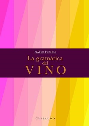 LA GRAMÁTICA DEL VINO | 9788412394023 | POZZALI,MARCO | Libreria Geli - Librería Online de Girona - Comprar libros en catalán y castellano