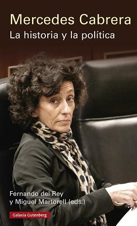MERCEDES CABRERA.LA HISTORIA Y LA POLÍTICA | 9788418807817 | DEL REY,FERNANDO/MARTORELL,MIGUEL (EDS.) | Llibreria Geli - Llibreria Online de Girona - Comprar llibres en català i castellà