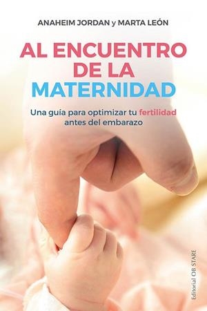 AL ENCUENTRO DE LA MATERNIDAD | 9788418956010 | JORDAN,ANAHEIM/LEÓN,MARTA | Libreria Geli - Librería Online de Girona - Comprar libros en catalán y castellano