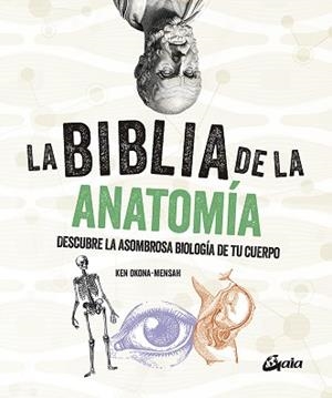 LA BIBLIA DE LA ANATOMÍA | 9788484459521 | OKONA-MENSAH,KEN | Llibreria Geli - Llibreria Online de Girona - Comprar llibres en català i castellà