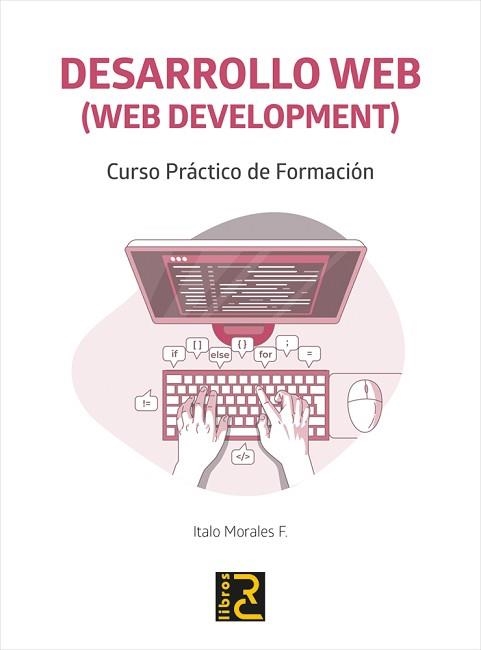 DESARROLLO WEB (WEB DEVELOPMENT).CURSO PRÁCTICO DE FORMACIÓN | 9788412286168 | MORALES,ITALO | Llibreria Geli - Llibreria Online de Girona - Comprar llibres en català i castellà