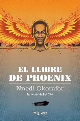 EL LLIBRE DE PHOENIX | 9788417925826 | OKORAFOR,NNEDI | Llibreria Geli - Llibreria Online de Girona - Comprar llibres en català i castellà
