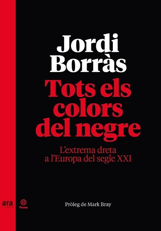 TOTS ELS COLORS DEL NEGRE.L'EXTREMA DRETA A L'EUROPA DEL SEGLE XXI | 9788418928277 | BORRÀS,JORDI | Libreria Geli - Librería Online de Girona - Comprar libros en catalán y castellano