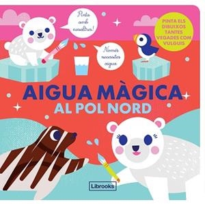 AIGUA MÀGICA AL POL NORD | 9788412310139 | Llibreria Geli - Llibreria Online de Girona - Comprar llibres en català i castellà
