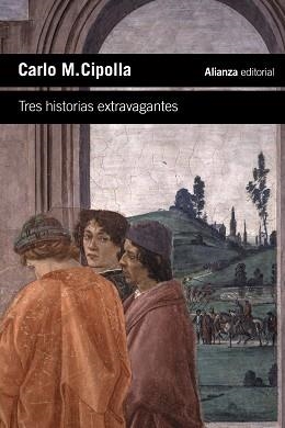 TRES HISTORIAS EXTRAVAGANTES | 9788413626673 | CIPOLLA,CARLO M. | Libreria Geli - Librería Online de Girona - Comprar libros en catalán y castellano
