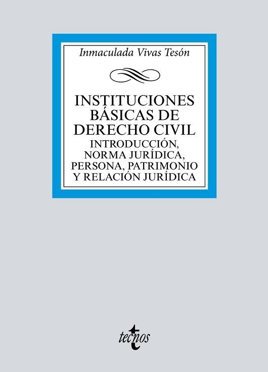 INSTITUCIONES BÁSICAS DE DERECHO CIVIL.INTRODUCCION,NORMA JURIDICA,PERSONA,PATRIMONIO Y RELACION JURIDICA | 9788430984527 | VIVAS TESÓN,INMACULADA | Libreria Geli - Librería Online de Girona - Comprar libros en catalán y castellano