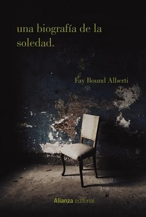 UNA BIOGRAFÍA DE LA SOLEDAD | 9788413627076 | ALBERTI,FAY BOUND | Libreria Geli - Librería Online de Girona - Comprar libros en catalán y castellano