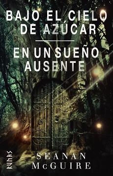 BAJO EL CIELO DE AZÚCAR / EN UN SUEÑO AUSENTE | 9788413626291 | MCGUIRE,SEANAN | Libreria Geli - Librería Online de Girona - Comprar libros en catalán y castellano