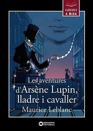 LES AVENTURES D'ARSÈNE LUPIN,LLADRE I CAVALLER | 9788448955861 | LEBLANC,MAURICE | Libreria Geli - Librería Online de Girona - Comprar libros en catalán y castellano