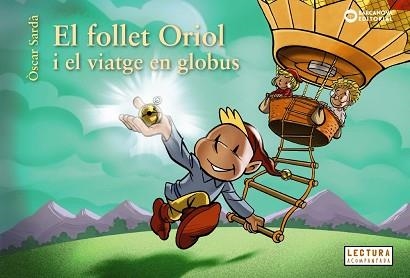 EL FOLLET ORIOL I EL VIATGE EN GLOBUS | 9788448958060 | SARDÀ,ÒSCAR | Libreria Geli - Librería Online de Girona - Comprar libros en catalán y castellano