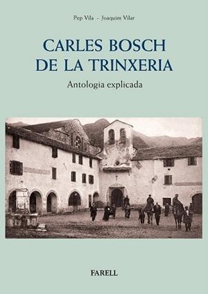 CARLES BOSCH DE LA TRINXERIA.ANTOLOGIA EXPLICADA | 9788417116521 | VILA,PEP/VILAR,JOAQUIM | Llibreria Geli - Llibreria Online de Girona - Comprar llibres en català i castellà