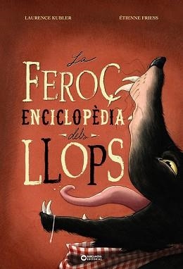 LA FEROÇ ENCICLOPÈDIA DELS LLOPS | 9788448955496 | KUBLER,LAURENCE | Libreria Geli - Librería Online de Girona - Comprar libros en catalán y castellano