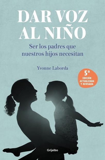 DAR VOZ AL NIÑO.SER LOS PADRES QUE NUESTROS HIJOS NECESITAN | 9788425362156 | LABORDA,YVONNE | Libreria Geli - Librería Online de Girona - Comprar libros en catalán y castellano