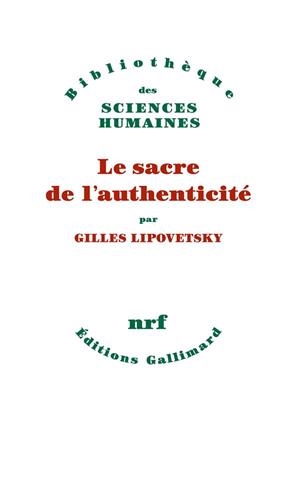 LE SACRE DE L'AUTHENTICITÉ | 9782072958700 | LIPOVETSKY,GILLES | Libreria Geli - Librería Online de Girona - Comprar libros en catalán y castellano