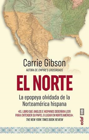 EL NORTE.LA EPOPEYA OLVIDADA DE LA NORTEAMÉRICA HISPANA | 9788441441385 | GIBSON,CARRIE | Libreria Geli - Librería Online de Girona - Comprar libros en catalán y castellano