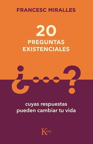 20 PREGUNTAS EXISTENCIALES.CUYAS RESPUESTAS PUEDEN CAMBIAR TU VIDA | 9788499889849 | MIRALLES,FRANCESC | Llibreria Geli - Llibreria Online de Girona - Comprar llibres en català i castellà