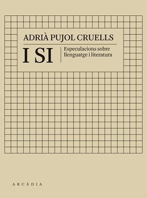 I SI.ESPECULACIONS SOBRE LLENGUATGE I LITERATURA | 9788412373196 | PUJOL CRUELLS,ADRIÀ | Libreria Geli - Librería Online de Girona - Comprar libros en catalán y castellano